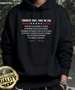 Nice Congress Shall Make No Laws For A Redress Of Grievances Hoodie featuring bold text on a stylish design.