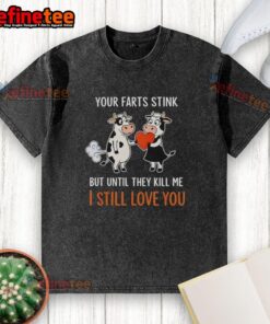 Alt Text: Funny washed t-shirt featuring a cow giving a heart, with the phrase Your farts stink, but I still love you.