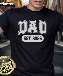 Nice Dad Est 2026 T-Shirt featuring a stylish design perfect for new fathers celebrating their journey.