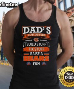 Nice Dad's tank top featuring job duties: build, fix, and raise a Chicago Bears football fan.