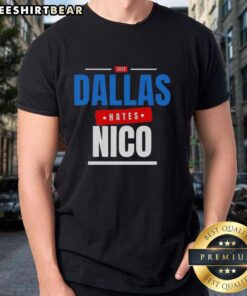 Nice Dallas Hates Nico 2025 T-Shirt featuring bold graphics and vibrant colors, perfect for Dallas fans.