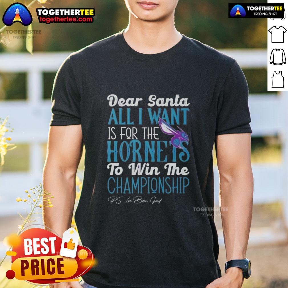 Nice Dear Santa All I Want Is For The Charlotte Hornets To Win The Championship T-Shirt Charlotte Hornets championship T-shirt design with 'Dear Santa, All I Want Is For The Charlotte Hornets To Win' text.