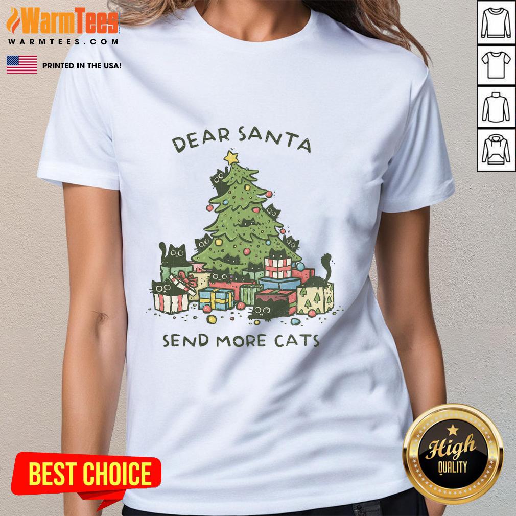 nice-dear-santa-send-more-cats-christmas-tree-ladies-tee Funny ladies' tee featuring 'Dear Santa, send more cats' design with a Christmas tree, perfect for holiday festivities.