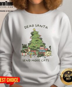 Funny Christmas sweatshirt featuring 'Dear Santa, send more cats' design with a festive tree, perfect for cat lovers.