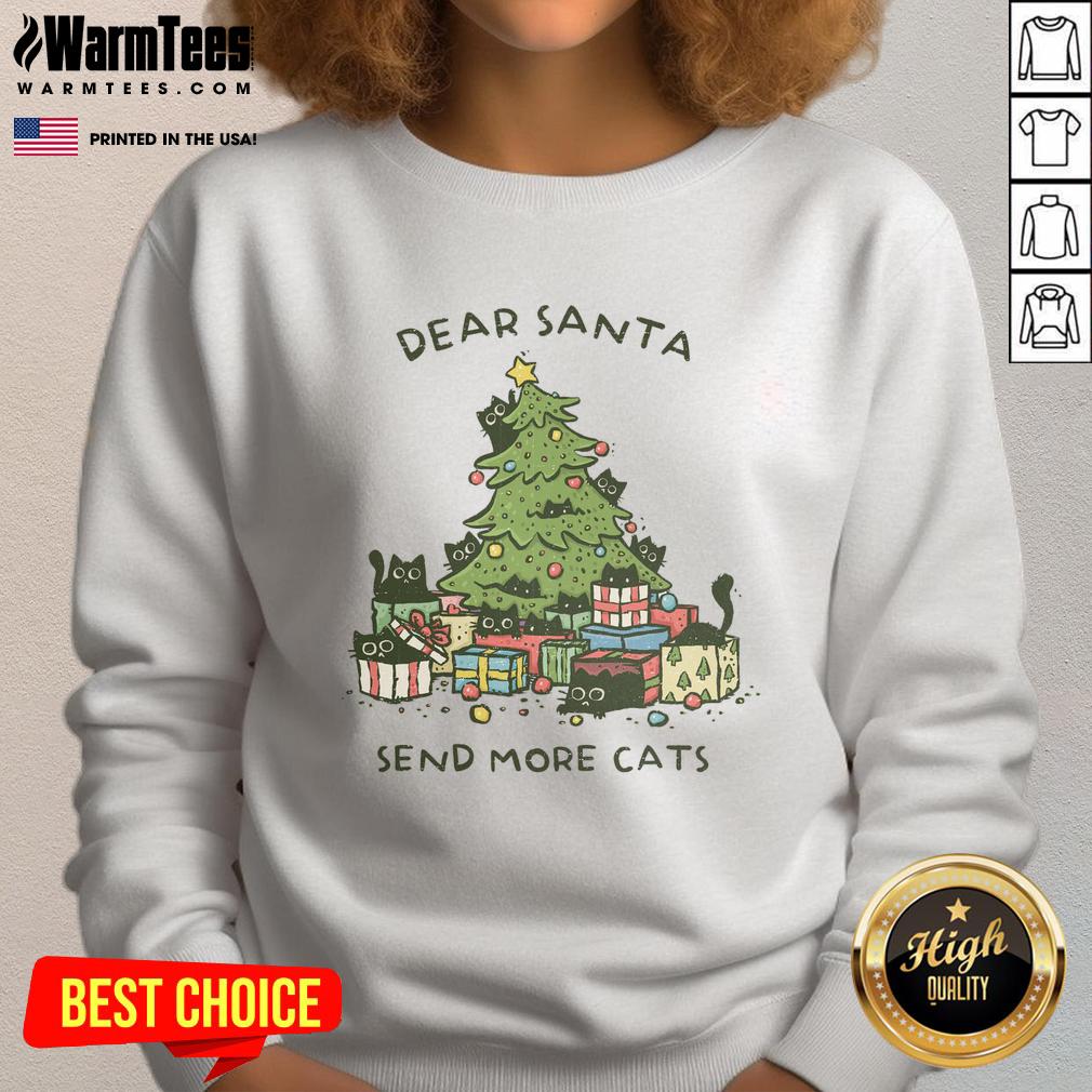 nice-dear-santa-send-more-cats-christmas-tree-sweatshirt Funny Christmas sweatshirt featuring 'Dear Santa, send more cats' design with a festive tree, perfect for cat lovers.