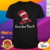 Nice Dr Seuss Hat Come And Take It T-Shirt featuring a colorful hat design, perfect for fans of Dr Seuss and whimsical fashion.