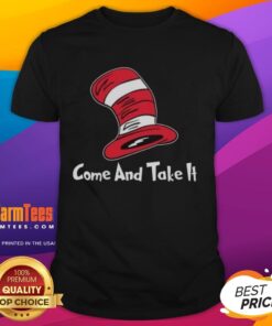 Nice Dr Seuss Hat Come And Take It T-Shirt featuring a colorful hat design, perfect for fans of Dr Seuss and whimsical fashion.