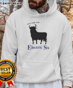 Nice Electric Six 'Don't Mess With Bull' hoodie featuring bold graphics and a stylish design for fans of the band.