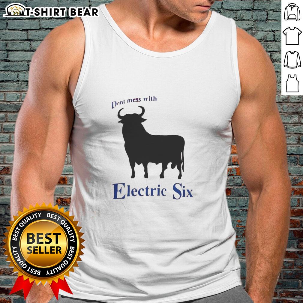 Nice Electric Six Don'T Mess With Bull Tank Top Nice Electric Six 'Don't Mess With Bull' tank top featuring bold graphics and vibrant colors for stylish summer wear.