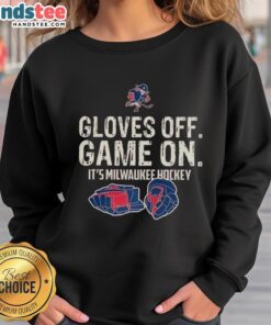Milwaukee hockey sweatshirt featuring 'Nice Gloves Off Game On' slogan, perfect for fans and players alike.