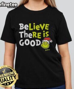 Nice Grinch Believe There Is Good Ladies Tee featuring a festive design, perfect for holiday cheer and Christmas spirit.