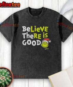Alt Text: Nice Grinch Believe There Is Good washed t-shirt featuring a whimsical design perfect for holiday celebrations.