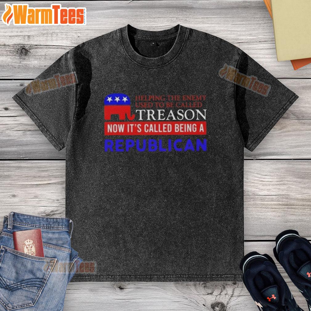 nice-helping-the-enemy-used-to-be-called-treason-now-its-called-being-a-republican-washed-t-shirt Washed t-shirt with text 'Helping the Enemy Used to Be Called Treason, Now It's Called Being a Republican' design.