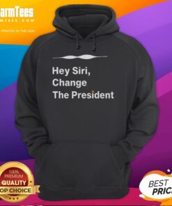 Alt Text: Nice Hey Siri Change The President Hoodie featuring a playful design, perfect for casual wear and political humor.