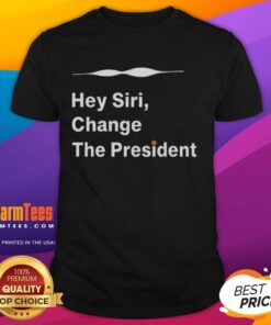 Nice Hey Siri Change The President T-Shirt featuring a playful design, perfect for political humor and casual wear.