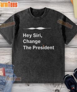 Funny 'Hey Siri, Change The President' washed t-shirt design for casual wear, perfect for tech and humor enthusiasts.