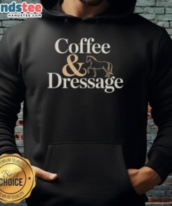 Alt Text: Nice horse coffee and dressage hoodie with equestrian design, perfect for horse lovers and riders.