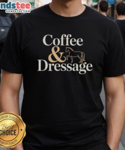 Alt Text: Cute 'Nice Horse Coffee And Dressage' T-Shirt featuring a horse design, perfect for equestrian enthusiasts and coffee lovers.