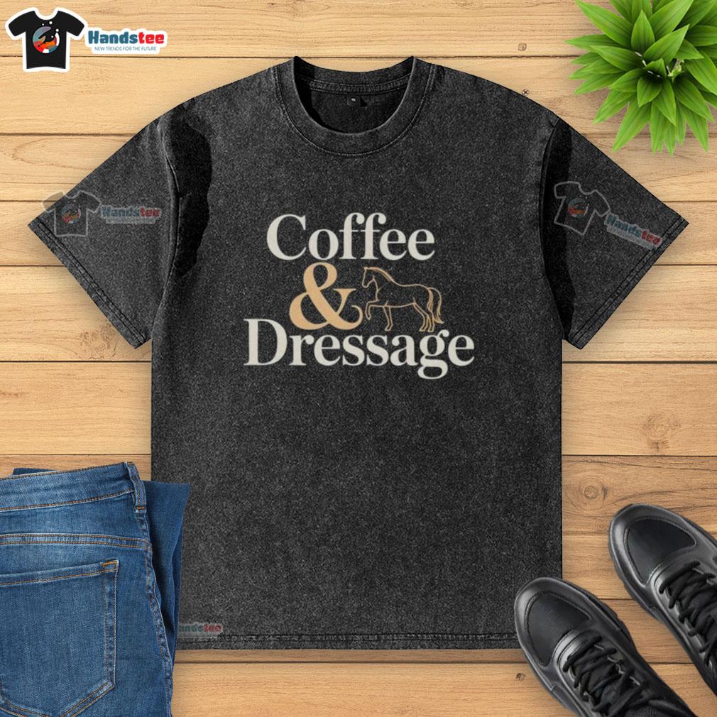 nice-horse-coffee-and-dressage-washed-t-shirt Nice horse coffee and dressage washed t-shirt featuring a stylish equestrian design, perfect for horse lovers.