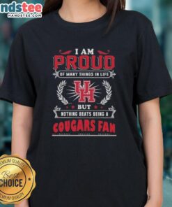 Alt Text: Ladies tee featuring 'I Am Proud Of Many Things But Nothing Beats Being A Houston Cougars Fan' design.