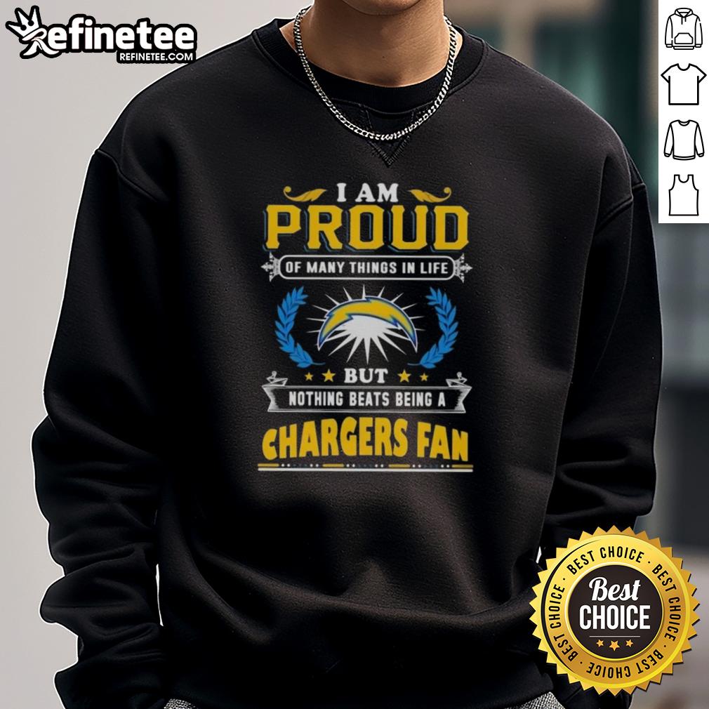 nice-i-am-proud-of-many-things-in-life-but-nothing-beats-being-a-los-angeles-chargers-fan-sweatshirt Cozy sweatshirt featuring 'Proud Los Angeles Chargers Fan' design, perfect for dedicated NFL supporters.