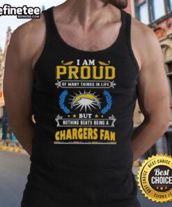Stylish tank top with text 'Proud of Many Things, But Nothing Beats Being a Los Angeles Chargers Fan' in bold colors.