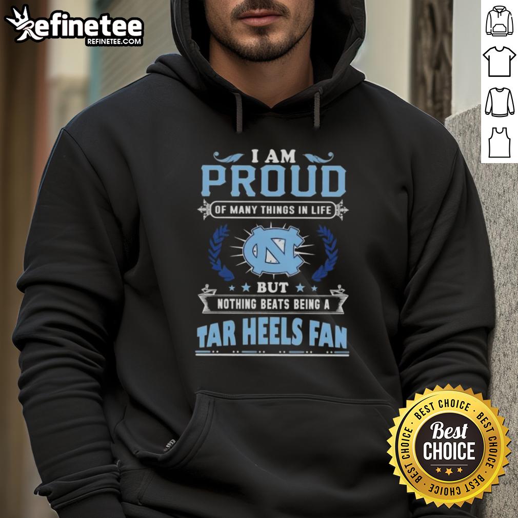 nice-i-am-proud-of-many-things-in-life-but-nothing-beats-being-a-north-carolina-tar-heels-fan-hoodie North Carolina Tar Heels fan hoodie showcasing pride in sports, perfect for showing team spirit and loyalty.
