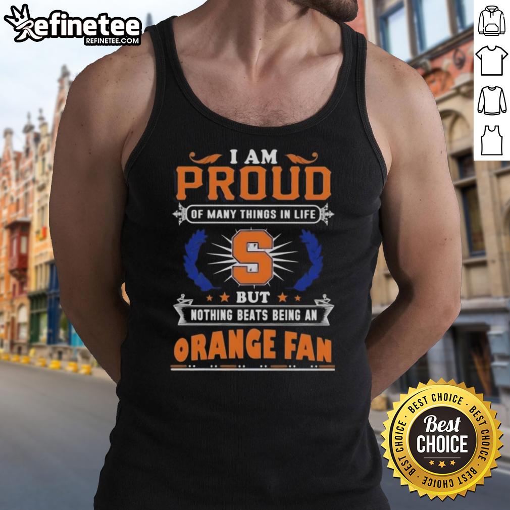 nice-i-am-proud-of-many-things-in-life-but-nothing-beats-being-a-syracuse-orange-fan-tank-top Tank top featuring 'Proud Syracuse Orange Fan' design, perfect for showing team spirit and support for Syracuse sports.