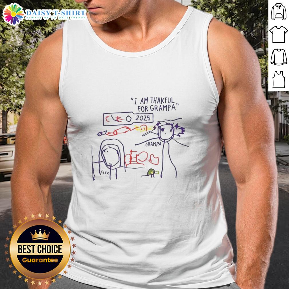 Nice I Am Thankful For Grampa Art 2025 Tank Top Nice I Am Thankful For Grampa Art 2025 tank top design featuring a heartwarming graphic celebrating grandfathers.