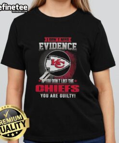 Women's tee featuring 'Nice, I dont need evidence' slogan for Kansas City Chiefs fans who love their team.