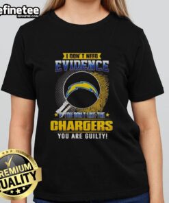Nice I Don't Need Evidence Tee featuring a bold statement for Los Angeles Chargers fans, perfect for casual wear.