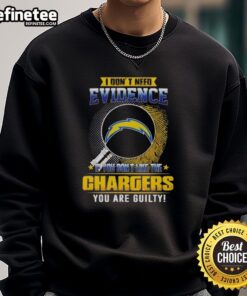 Alt Text: Funny sweatshirt saying 'Nice, I dont need evidence' for Los Angeles Chargers fans who love their team.