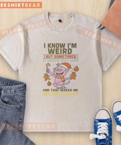 Funny washed t-shirt with 'Nice, I know I'm weird, but sometimes it makes you laugh' graphic for quirky fashion lovers.