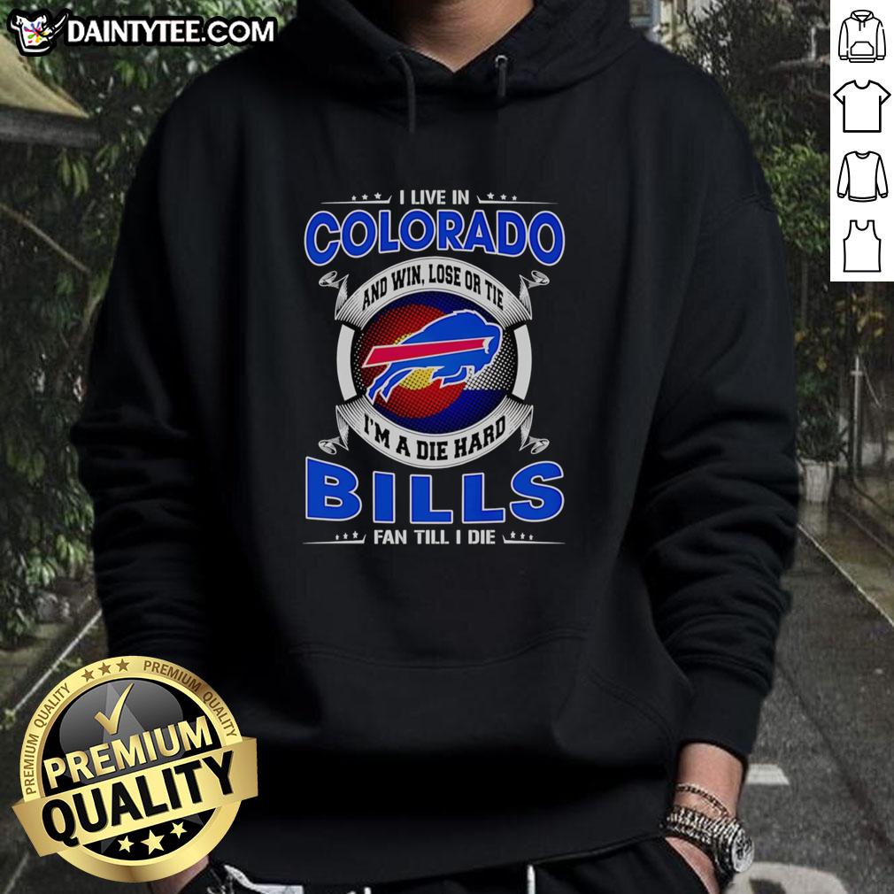 nice-i-live-in-colorado-and-win-lose-or-tie-im-a-dead-hard-buffalo-bills-fan-till-i-die-hoodie Colorado fan wearing a Buffalo Bills hoodie, showcasing team spirit with 'Win, Lose, or Tie' slogan.