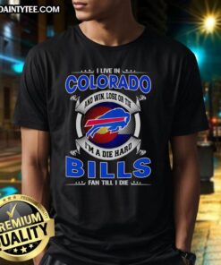 Buffalo Bills fan t-shirt featuring 'Win, Lose, or Tie, I'm a Dead Hard Buffalo Bills Fan Till I Die' slogan in Colorado.