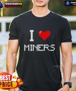 Nice I Love Miners T-Shirt featuring a bold graphic design celebrating miners and mining culture in vibrant colors.