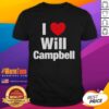 Nice I Love Will Campbell New England Patriots football lover t-shirt featuring a stylish design for fans.