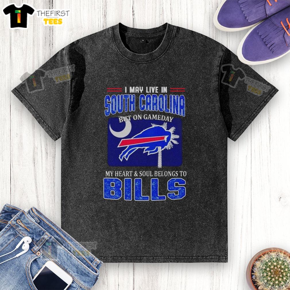 nice-i-may-live-in-south-carolina-but-on-gameday-my-heart-and-soul-belongs-to-bills-washed-t-shirt Buffalo Bills washed t-shirt with 'I may live in South Carolina' slogan, perfect for game day fans.