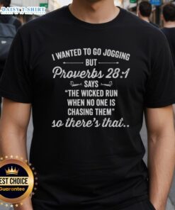 Proverbs 28:1 T-shirt featuring the quote about the wicked running, perfect for joggers and spiritual inspiration.