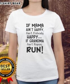 Cute 'If Mama Ain't Happy, Ain't Nobody Happy' quote on a ladies tee, perfect gift for grandmas and moms.