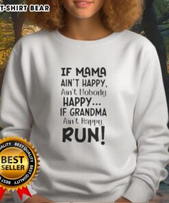 Quote sweatshirt featuring 'If Mama Ain't Happy, Ain't Nobody Happy' design, perfect gift for grandmothers.