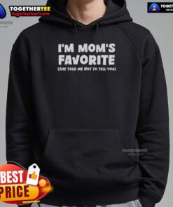 Cozy hoodie featuring 'Mom's Favorite, She Told Me Not to Tell You' design, perfect for casual wear and gifts.