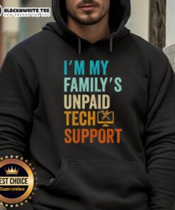 Person wearing 'I'm My Family's Unpaid Tech Support' hoodie, showcasing their love for tech as a computer nerd and engineer.