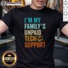 Funny 'Nice, I'm My Family's Unpaid Tech Support' IT Engineer T-Shirt for computer nerds, perfect gift for tech lovers.