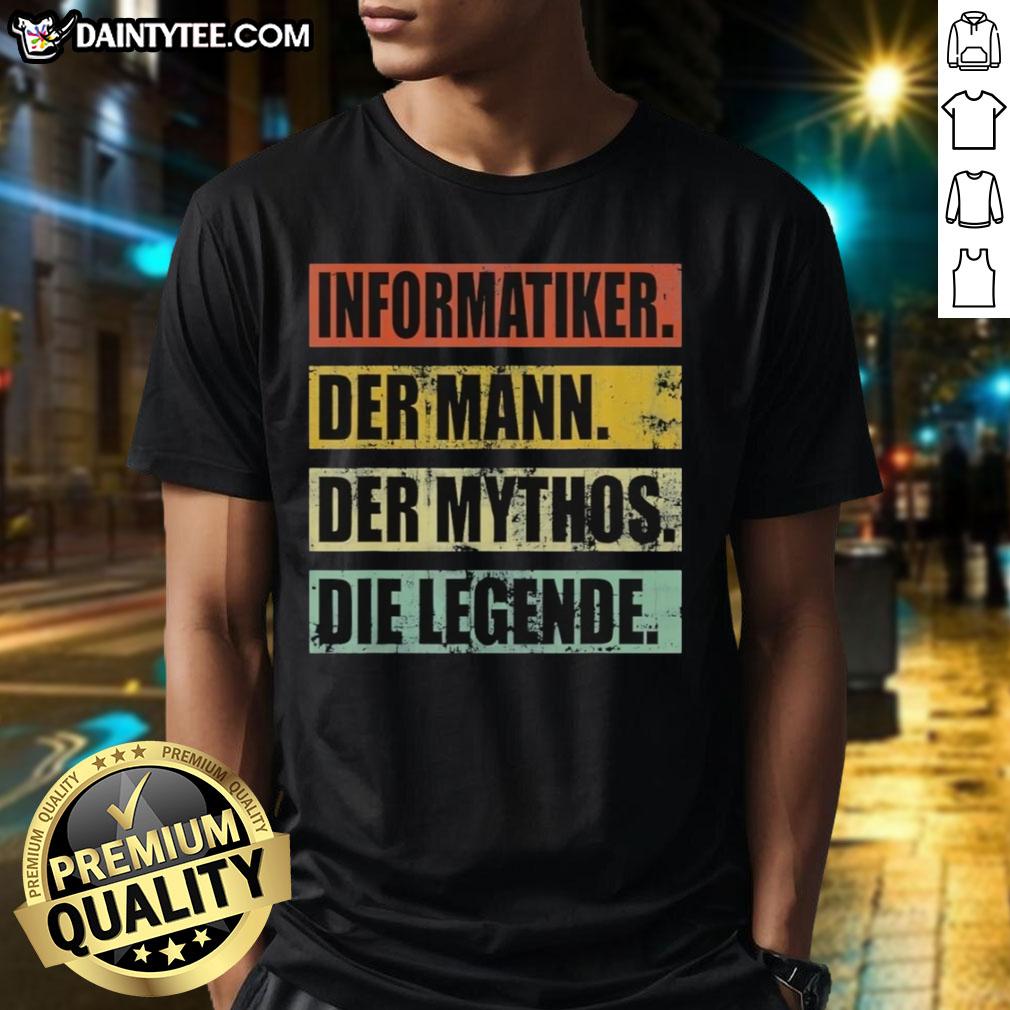 nice-informatiker-der-mann-der-mythos-die-legende-t-shirt Alt Text: Nice Informatiker T-Shirt featuring the phrase 'Der Mann Der Mythos Die Legende' for tech enthusiasts and programmers.