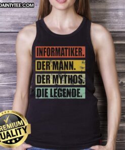 Man wearing 'Nice Informatiker' tank top, embodying the myth and legend of tech culture with a confident look.
