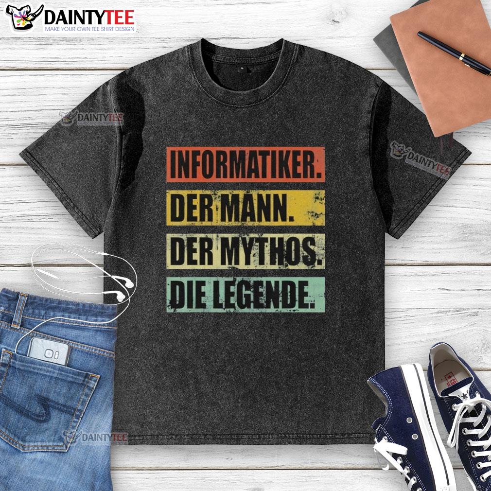 nice-informatiker-der-mann-der-mythos-die-legende-washed-t-shirt Alt Text: Nice Informatiker - Der Mann, Der Mythos, Die Legende washed t-shirt featuring a stylish graphic design.