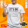 Funny t-shirt design featuring 'It's Ok I'm on 500mg of Fukitol and 300mg of Gosukadik' for humor enthusiasts.