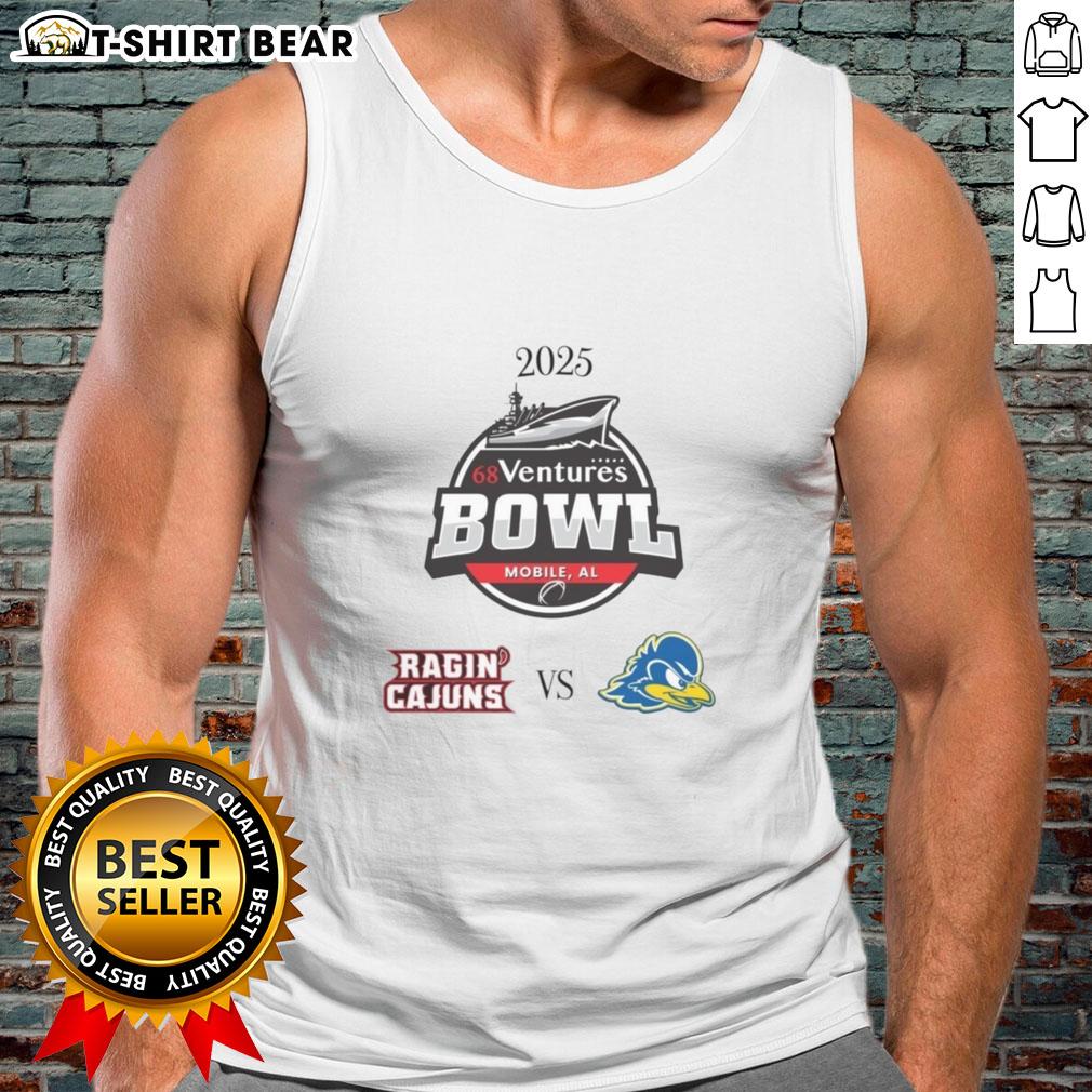 Nice Louisiana Ragin' Cajuns Vs Delaware Blue Hens 2025 68 Ventures Bowl Tank Top 2025 Ventures Bowl tank top featuring Louisiana Ragin' Cajuns vs. Delaware Blue Hens design, perfect for game day.