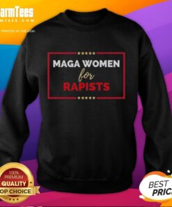 Nice Maga Women for Rapists sweatshirt featuring bold text design, perfect for political statement and casual wear.